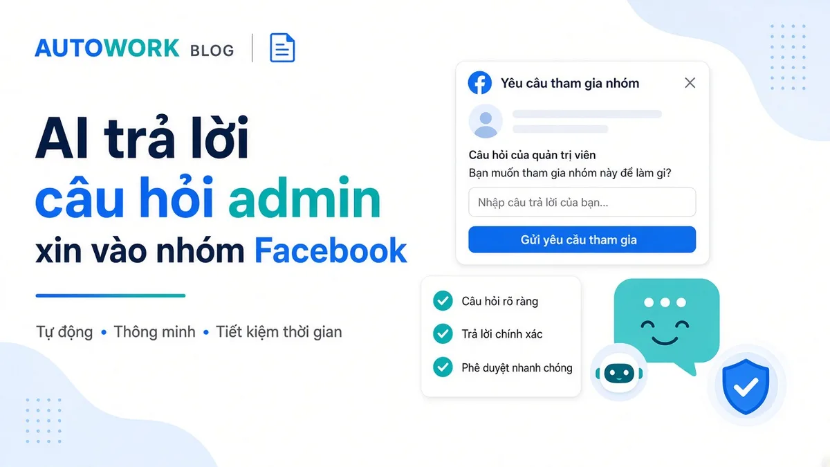 AI trả lời câu hỏi admin khi xin vào nhóm Facebook: vào group thật, ít bị từ chối